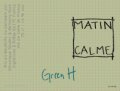 Matin Calme - Green H