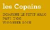 Domaine Le Petit Malo - Les Copains