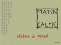 Matin Calme - mano à mano