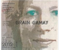 Marie Thérèse Chappaz - Grain Gamay